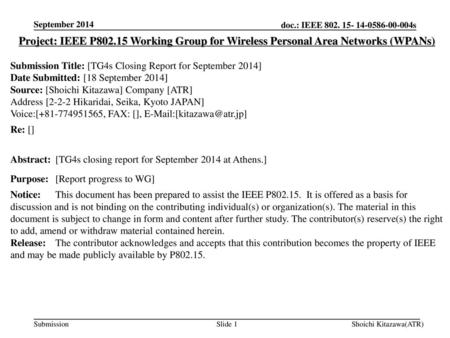 September 2014 Project: IEEE P802.15 Working Group for Wireless Personal Area Networks (WPANs) Submission Title: [TG4s Closing Report for September 2014]
