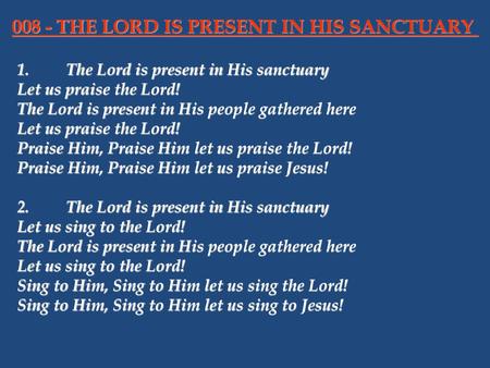008 - THE LORD IS PRESENT IN HIS SANCTUARY