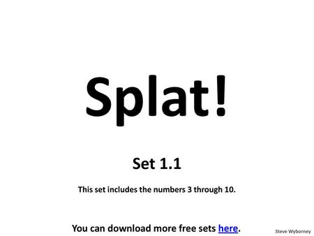 Splat! Set 1.1 You can download more free sets here.