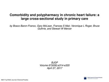 Comorbidity and polypharmacy in chronic heart failure: a large cross-sectional study in primary care by Bosco Baron-Franco, Gary McLean, Frances S Mair,