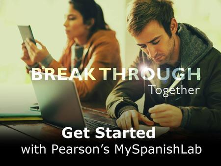 with Pearson’s MySpanishLab