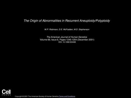 The Origin of Abnormalities in Recurrent Aneuploidy/Polyploidy