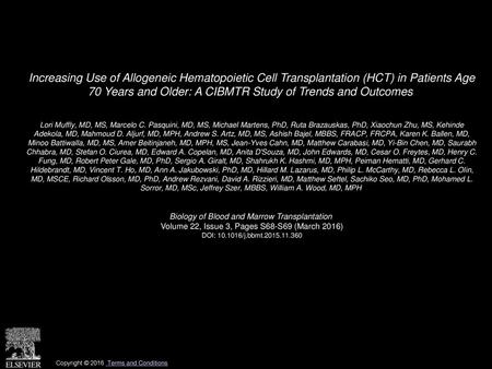 Increasing Use of Allogeneic Hematopoietic Cell Transplantation (HCT) in Patients Age 70 Years and Older: A CIBMTR Study of Trends and Outcomes  Lori.