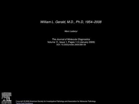 William L. Gerald, M.D., Ph.D, 1954–2008