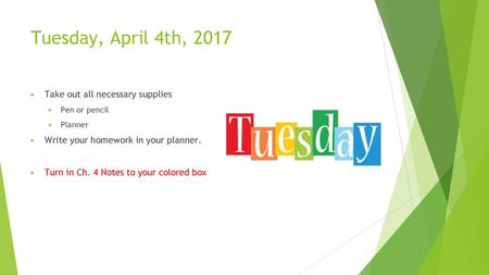 Tuesday, April 4th, 2017 Take out all necessary supplies