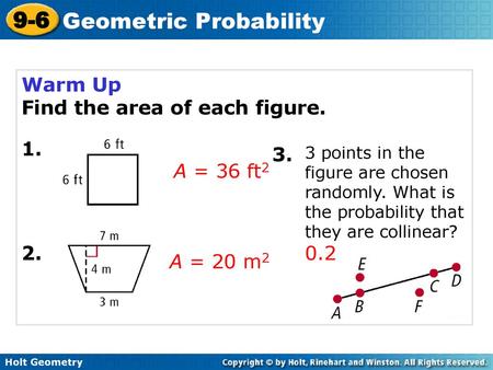 Geometry 9 6 Geometric Probability Example Find The Probability That A Point Chosen Randomly In The Rectangle Will Be Inside The Square 20 Ft 10 Ft Ppt Download