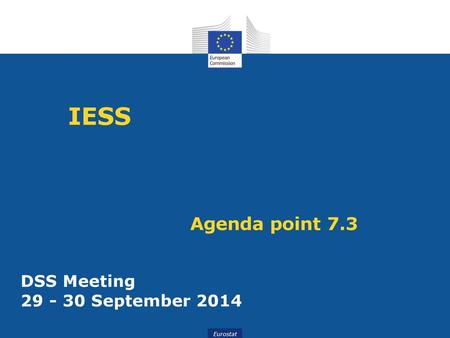 IESS Agenda point 7.3 DSS Meeting 29 - 30 September 2014.