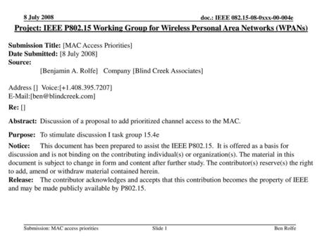 8 July 2008 Project: IEEE P802.15 Working Group for Wireless Personal Area Networks (WPANs) Submission Title: [MAC Access Priorities] Date Submitted: [8.