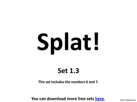Splat! Set 1.3 You can download more free sets here.