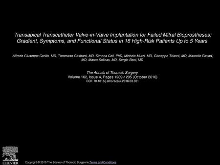 Transapical Transcatheter Valve-in-Valve Implantation for Failed Mitral Bioprostheses: Gradient, Symptoms, and Functional Status in 18 High-Risk Patients.