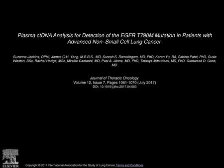 Plasma ctDNA Analysis for Detection of the EGFR T790M Mutation in Patients with Advanced Non–Small Cell Lung Cancer  Suzanne Jenkins, DPhil, James C-H.