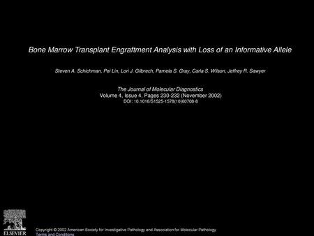 Bone Marrow Transplant Engraftment Analysis with Loss of an Informative Allele  Steven A. Schichman, Pei Lin, Lori J. Gilbrech, Pamela S. Gray, Carla S.