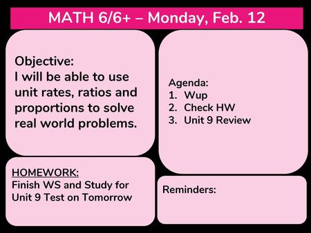 MATH 6/6+ – Monday, Feb. 12 Objective: