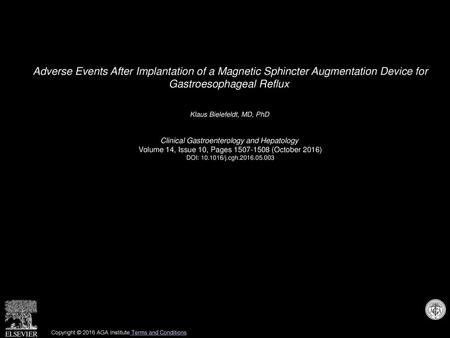 Adverse Events After Implantation of a Magnetic Sphincter Augmentation Device for Gastroesophageal Reflux  Klaus Bielefeldt, MD, PhD  Clinical Gastroenterology.