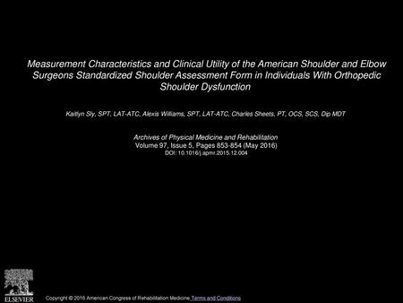 Measurement Characteristics and Clinical Utility of the American Shoulder and Elbow Surgeons Standardized Shoulder Assessment Form in Individuals With.