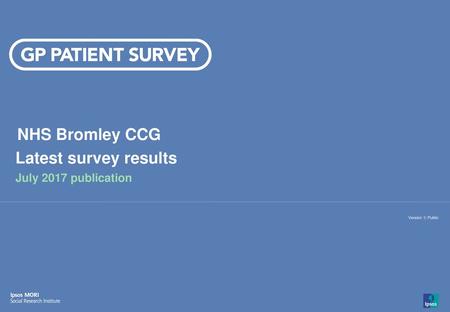 NHS Bromley CCG Latest survey results July 2017 publication.
