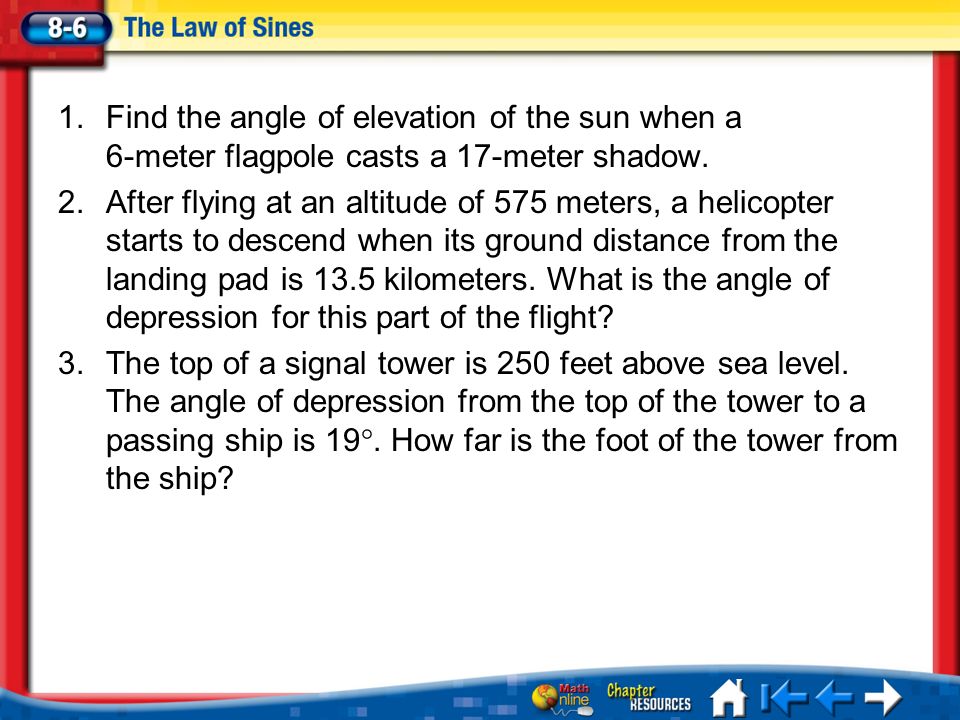 Find the angle of elevation of the sun when a 6-meter flagpole casts a 17- meter shadow. After flying at an altitude of 575 meters, a helicopter  starts. - ppt video online download