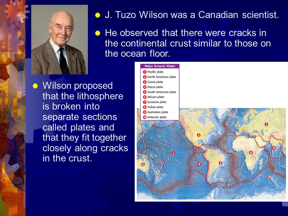 J. Tuzo Wilson was a Canadian scientist. - ppt video online download