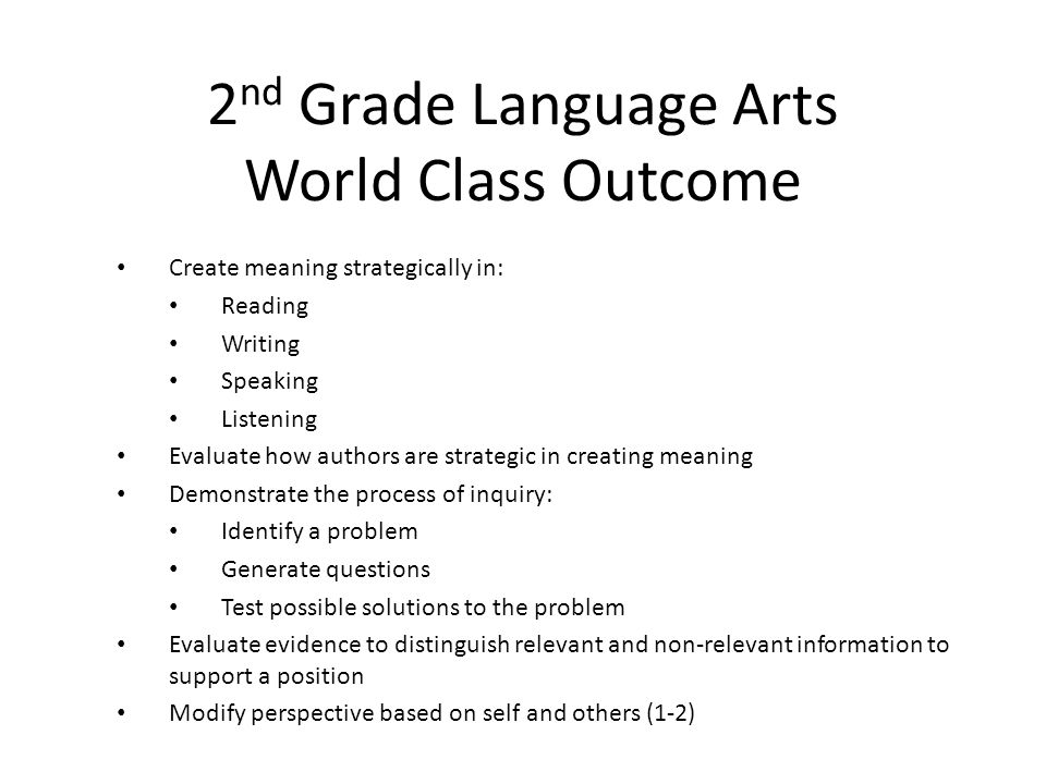 2 Nd Grade Language Arts World Class Outcome Create Meaning Strategically In Reading Writing Speaking Listening Evaluate How Authors Are Strategic In Ppt Download