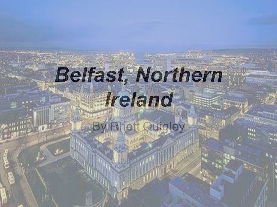 Belfast Northern Ireland Ppt Video Online Download