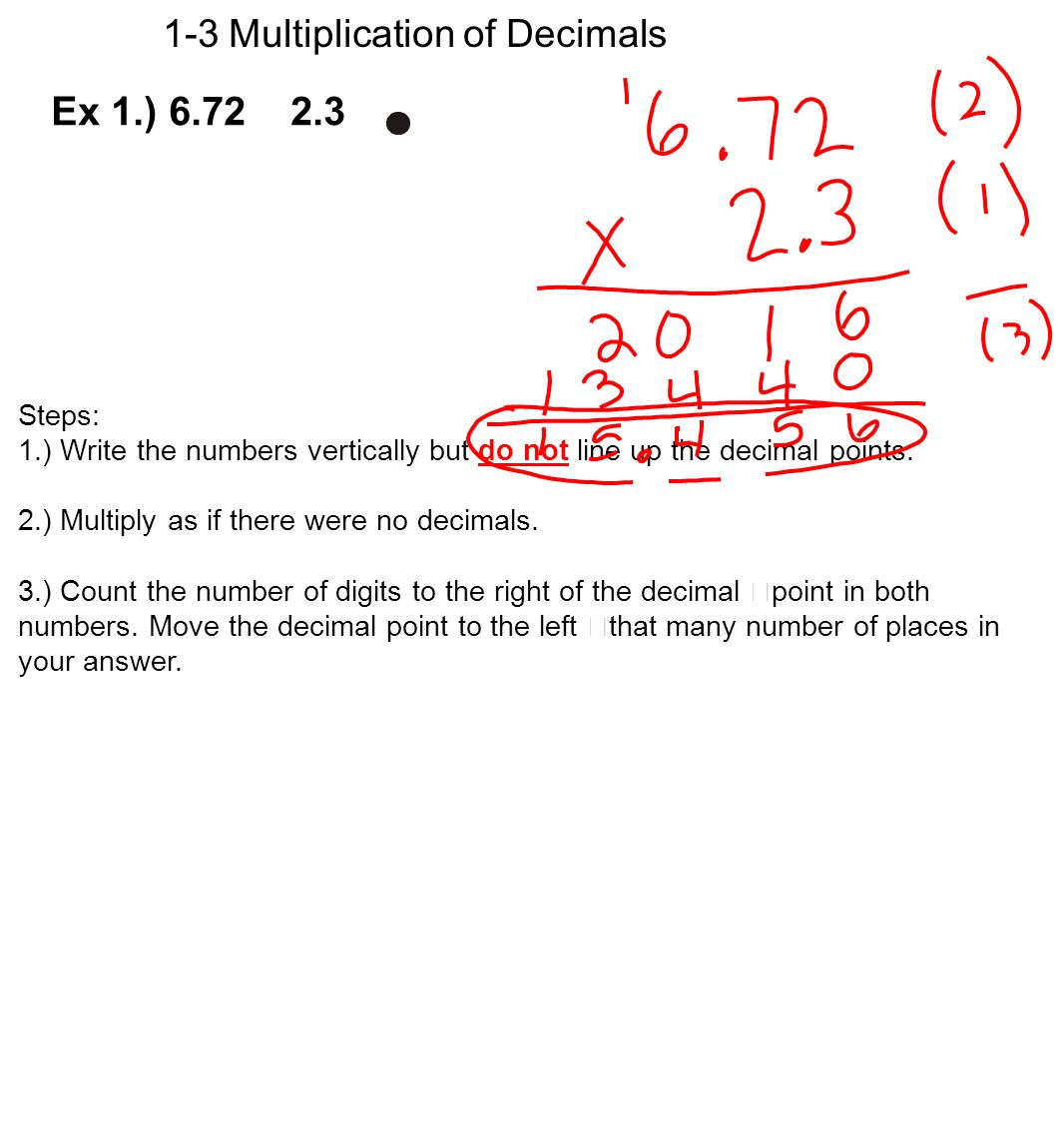 22-22 Multiplication of Decimals Steps: 22.) Write the numbers
