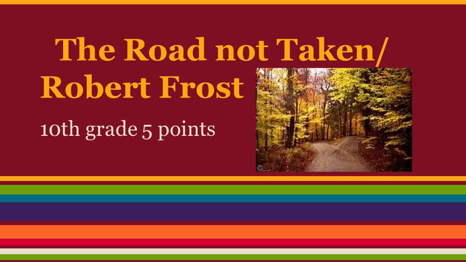 Реферат: The Road Not Taken By Robert Frost