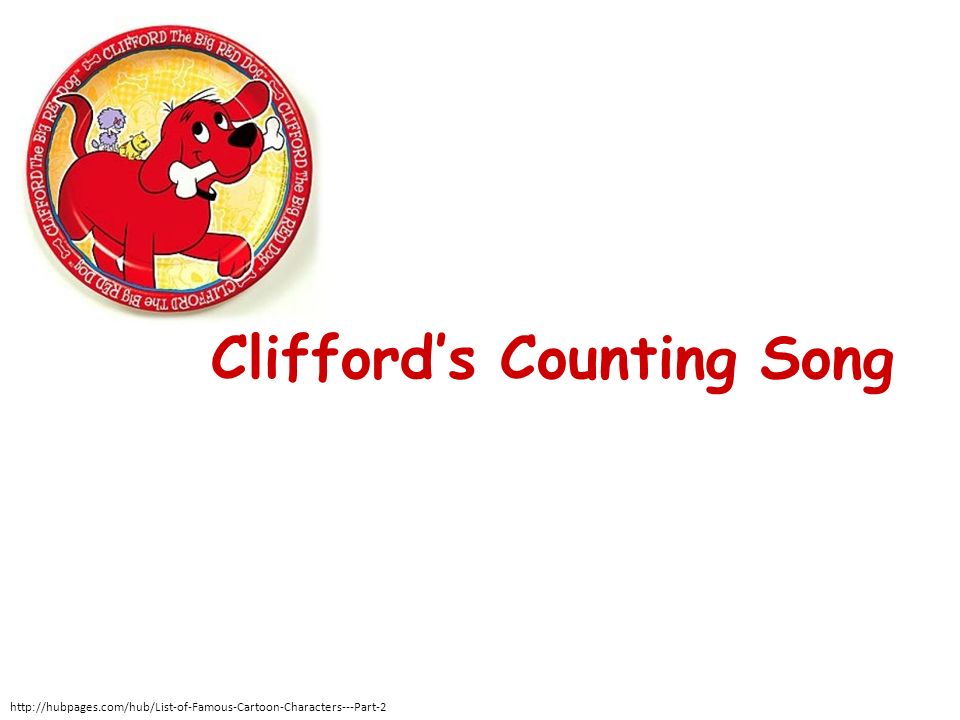Clifford's Counting Song - ppt download
