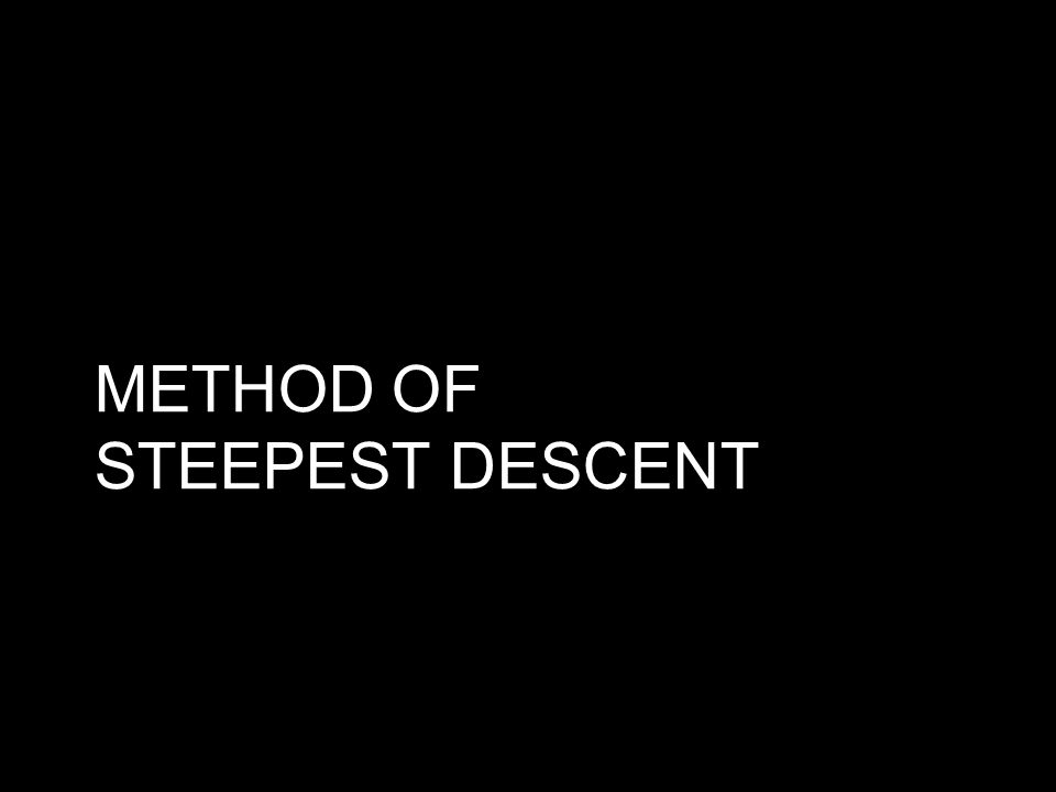 The Steepest-Descent Method - ppt download