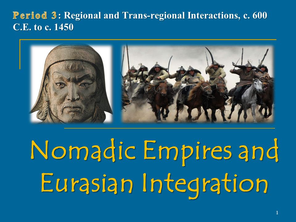 Nomadic Empires and Eurasian Integration 1. Nomadic Economy and Society  Rainfall in central Asia too little to support large-scale agriculture  Rainfall. - ppt download