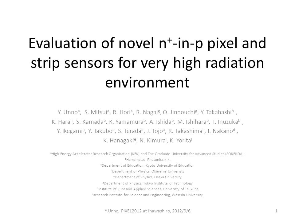 Evaluation Of Novel N In P Pixel And Strip Sensors For Very High Radiation Environment Y Unno A S Mitsui A R Hori A R Nagai G O Jinnouchi G Ppt