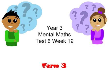 Year 3 Mental Maths Test 6 Week 12