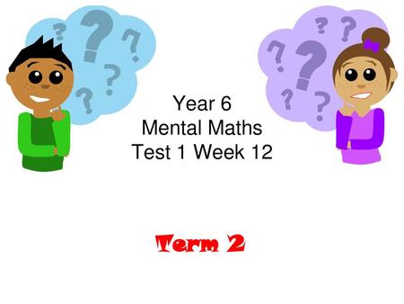 Year 6 Mental Maths Test 1 Week 12