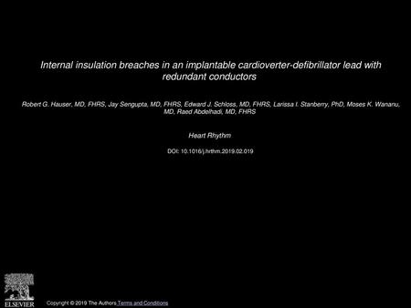 Internal insulation breaches in an implantable cardioverter-defibrillator lead with redundant conductors  Robert G. Hauser, MD, FHRS, Jay Sengupta, MD,