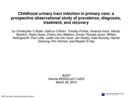 Childhood urinary tract infection in primary care: a prospective observational study of prevalence, diagnosis, treatment, and recovery by Christopher C.