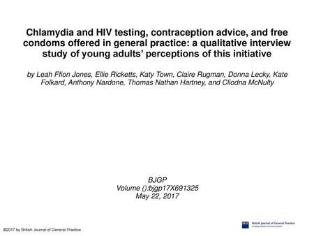 Chlamydia and HIV testing, contraception advice, and free condoms offered in general practice: a qualitative interview study of young adults’ perceptions.