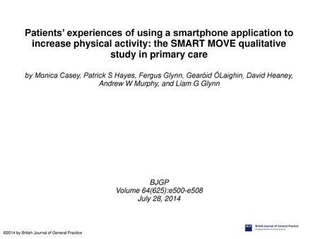 Patients’ experiences of using a smartphone application to increase physical activity: the SMART MOVE qualitative study in primary care by Monica Casey,