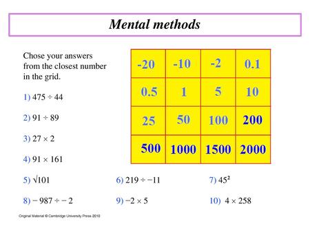 Mental methods Chose your answers from the closest number in the grid.