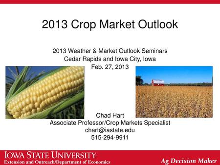 2013 Crop Market Outlook 2013 Weather & Market Outlook Seminars