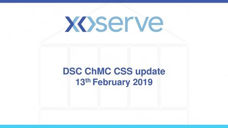 DSC ChMC CSS update 13th February 2019