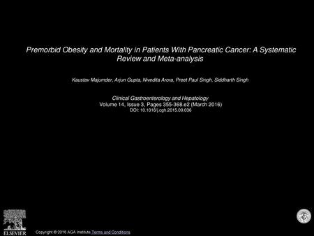 Premorbid Obesity and Mortality in Patients With Pancreatic Cancer: A Systematic Review and Meta-analysis  Kaustav Majumder, Arjun Gupta, Nivedita Arora,