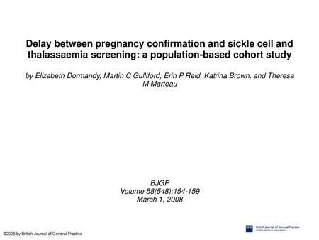 Delay between pregnancy confirmation and sickle cell and thalassaemia screening: a population-based cohort study by Elizabeth Dormandy, Martin C Gulliford,