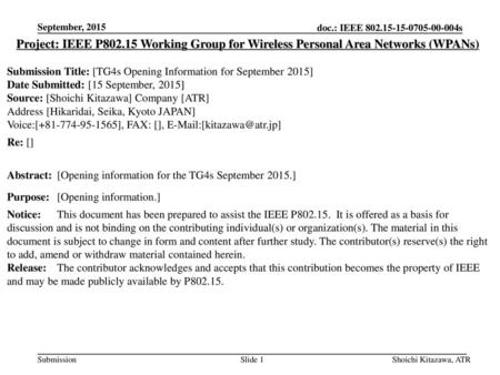 September, 2015 Project: IEEE P802.15 Working Group for Wireless Personal Area Networks (WPANs) Submission Title: [TG4s Opening Information for September.