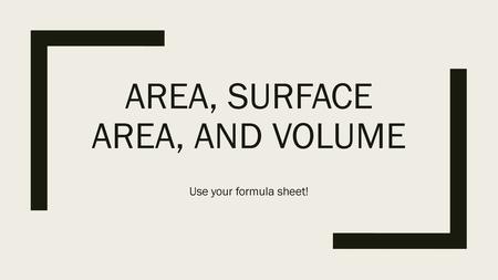 Area, Surface Area, and Volume
