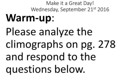 Make it a Great Day! Wednesday, September 21st 2016