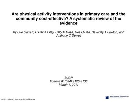 Are physical activity interventions in primary care and the community cost-effective? A systematic review of the evidence by Sue Garrett, C Raina Elley,