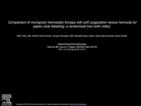 Comparison of monopolar hemostatic forceps with soft coagulation versus hemoclip for peptic ulcer bleeding: a randomized trial (with video)  Bilal Toka,