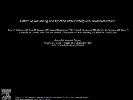 Return to well-being and function after infrainguinal revascularization  Gary W. Gibbons, MD, Anne M. Burgess, RN, Edward Guadagnoli, PhD, Frank B. Pomposelli,