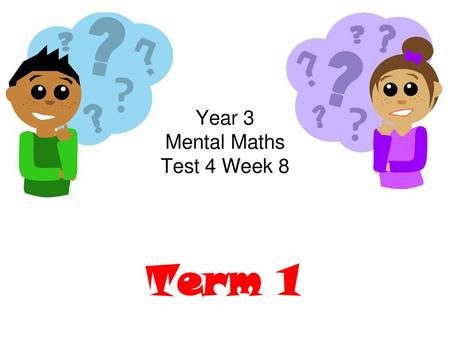Year 3 Mental Maths Test 4 Week 8