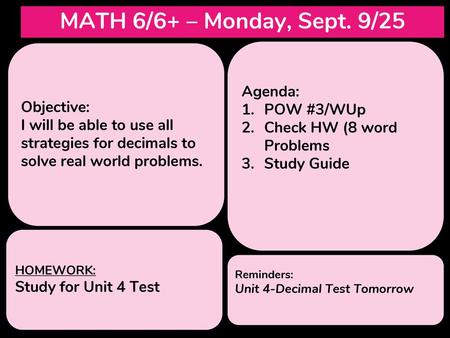 MATH 6/6+ – Monday, Sept. 9/25 Agenda: Objective: POW #3/WUp