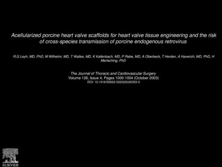 Acellularized porcine heart valve scaffolds for heart valve tissue engineering and the risk of cross-species transmission of porcine endogenous retrovirus 